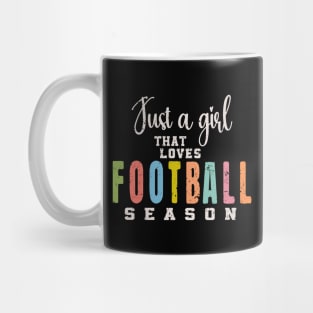 Just a Girl That Loves Football Season Mug